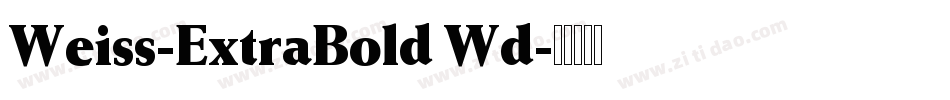 Weiss-ExtraBold Wd字体转换